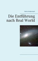 Heinz Andernach: Die Entführung nach Real World 