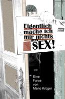 Mario Krüger: Eigentlich mache ich mir nichts aus Sex 