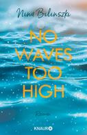 Nina Bilinszki: No Waves too high ★★★★