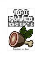 Sebastiaan van Doorn: 100 Paleo Rezepte ★★★★