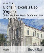 Gloria in excelsis Deo (Organ) - Christmas Sheet Music for Various Solo Instruments & Organ