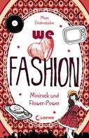 Maya Seidensticker: we love fashion (Band 1) - Minirock und Flower-Power ★★★★★
