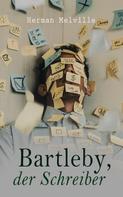 Herman Melville: Bartleby, der Schreiber 