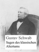 Gustav Schwab: Sagen des klassischen Altertums 