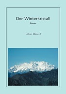 Alvar Wenzel: Der Winterkristall 