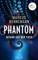 Markus Bennemann: Phantom - Gefahr aus der Tiefe ★★★★