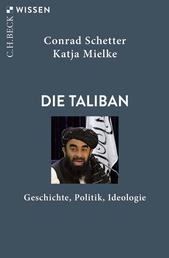 Die Taliban - Geschichte, Politik, Ideologie