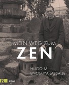 Hugo M. Enomiya-Lassalle: Mein Weg zum Zen ★★★★★