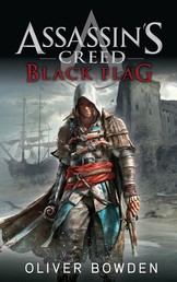 Assassin's Creed Band 6: Black Flag - Roman zum Game