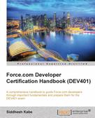Siddhesh Kabe: Force.com Developer Certification Handbook (DEV401) 