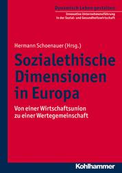 Sozialethische Dimensionen in Europa - Von einer Wirtschaftsunion zu einer Wertegemeinschaft