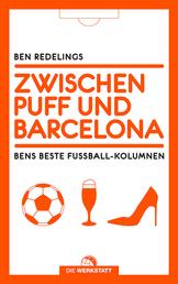 Zwischen Puff und Barcelona - Bens beste Fußball-Kolumnen
