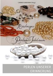 10-jähriges Perlen-Jubiläum - Perlen unserer Erinnerung
