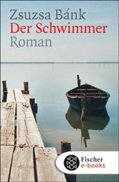 Der Schwimmer - Roman