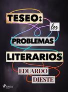 Eduardo Dieste: Teseo: Los problemas literarios 