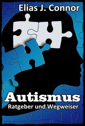 Autismus - Ratgeber und Wegweiser
