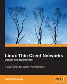 David Richards: Linux Thin Client Networks Design and Deployment 