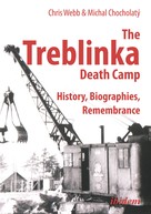 Chris Webb: The Treblinka Death Camp 