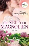 Tanja Wekwerth: Die Zeit der Magnolien ★★★