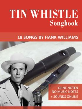 Tin Whistle Songbook - 18 Songs by Hank Williams