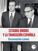Encarnación Lemus López: Estados Unidos y la Transición española 
