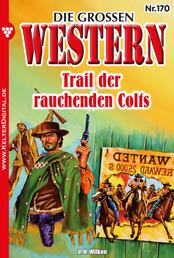 Die großen Western 170 - Trail der rauchenden Colts