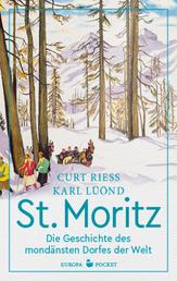St. Moritz - Die Geschichte des mondänsten Dorfes der Welt