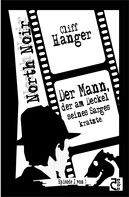 Cliff Hanger: Der Mann, der am Deckel seines Sarges kratzte. 