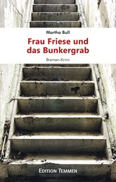 Frau Friese und das Bunkergrab - Bremen-Krimi