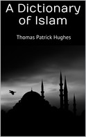 Thomas Patrick Hughes: A Dictionary of Islam 