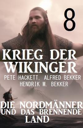 ​Krieg der Wikinger 8: Die Nordmänner und das brennende Land