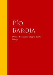 Obras - Colección de Pío Baroja - Biblioteca de Grandes Escritores