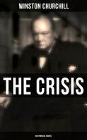 Winston Churchill: The Crisis (Historical Novel) 