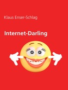 Klaus Enser-Schlag: Internet-Darling 