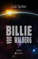 Lutz Spilker: Billie von Walberg 