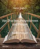 Rainer Güllich: Von Drachen, Prinzessinnen und Prinzen 