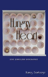 Hungry Heart - Eine zirkuläre Biographie