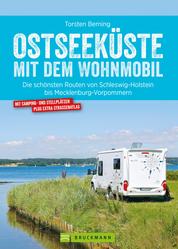Bruckmann Wohnmobil-Guide: Ostseeküste mit dem Wohnmobil. Routen in Schleswig-Holstein und Mecklenburg-Vorpommern. - Camping- und Stellplätze, GPS-Daten, Übersichtskarten und Kartenatlas