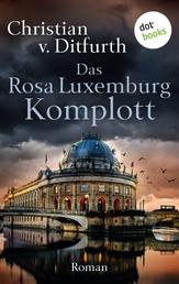 Das Rosa-Luxemburg-Komplott - Roman