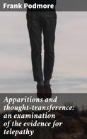 Frank Podmore: Apparitions and thought-transference: an examination of the evidence for telepathy 