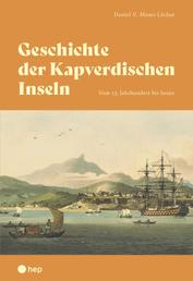 Geschichte der Kapverdischen Inseln (E-Book) - Vom 15. Jahrhundert bis heute