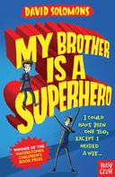 David Solomons: My Brother Is a Superhero 