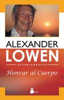 Alexander Lowen: Honrar al cuerpo 
