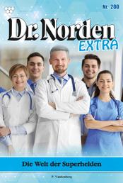 Dr. Norden Extra 200 – Arztroman - Die Welt der Superhelden
