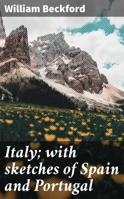 Italy; with sketches of Spain and Portugal