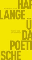 Hartmut Lange: Über das Poetische 