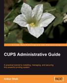 Ankur Shah: CUPS Administrative Guide 