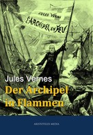 Jules Verne: Der Archipel in Flammen ★★★★★