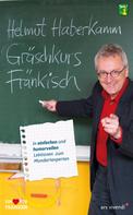 Helmut Haberkamm: Gräschkurs Fränkisch (eBook) 