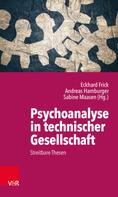 Eckhard Frick: Psychoanalyse in technischer Gesellschaft 